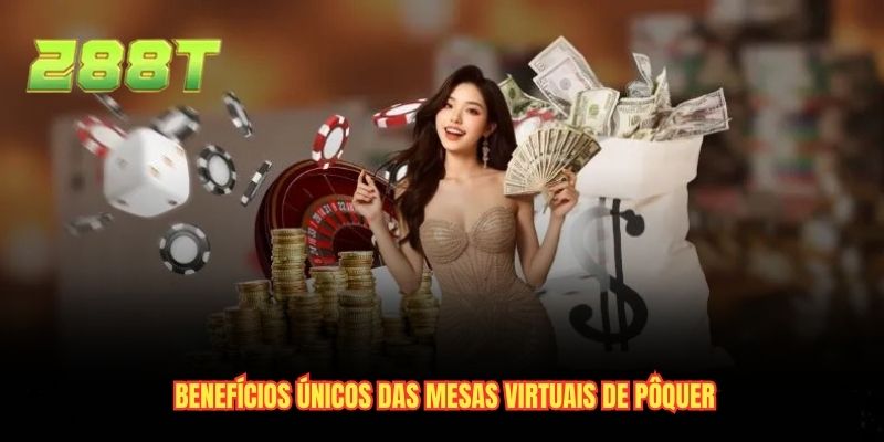 Benefícios únicos das mesas virtuais de pôquer