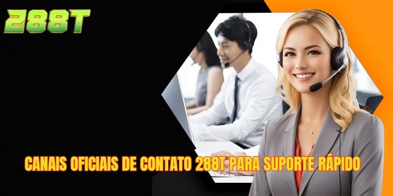 Canais oficiais de contato 288T para suporte rápido