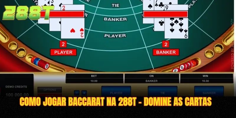 Como Jogar Baccarat Na 288T - Domine As Cartas