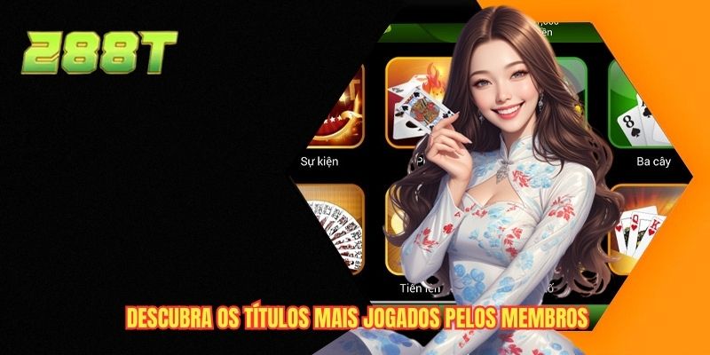 Descubra os títulos mais jogados pelos membros