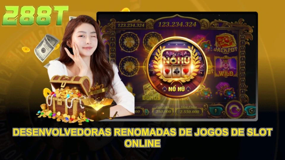 Desenvolvedoras renomadas de jogos de slot online