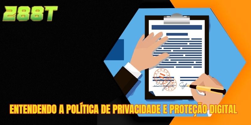 Entendendo a política de privacidade e proteção digital