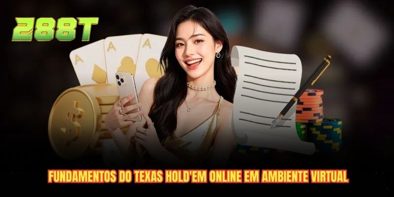 Fundamentos do texas hold'em online em ambiente virtual