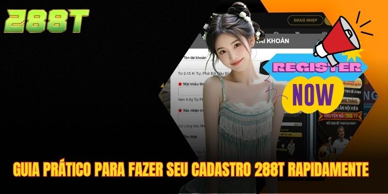 Guia prático para fazer seu cadastro 288T rapidamente