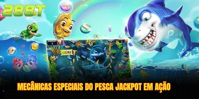 Mecânicas especiais do pesca jackpot em ação