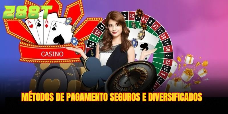 Métodos de pagamento seguros e diversificados