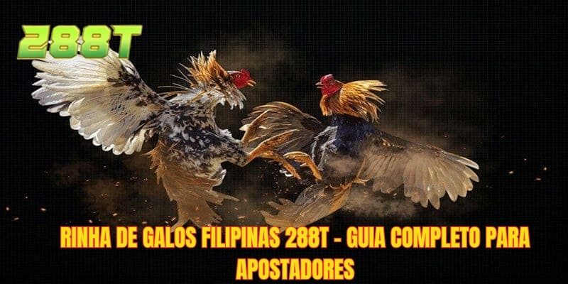 Rinha De Galos Filipinas 288T - Guia Para Apostadores