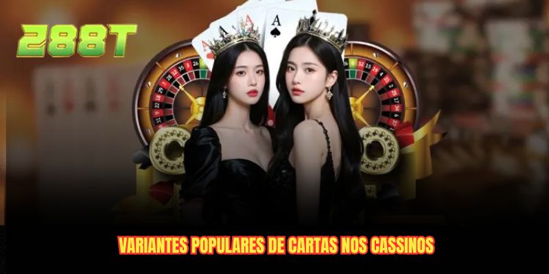 Variantes populares de cartas nos cassinos